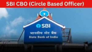 SBI CBO (Circle Based Officer) Kya Hai SBI CBO (Circle Based Officer) Kya Hai
