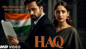 Haq Movie Advance Booking Collection