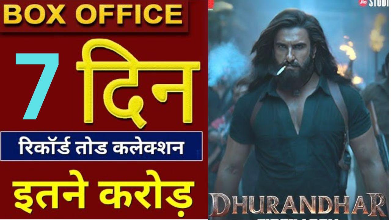 Dhurandhar Box Office Collection Day 7