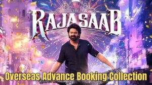 Raja Saab Overseas Advance Booking Collection