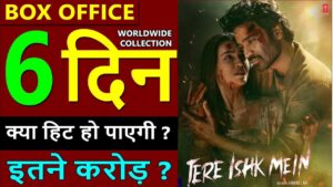 Tere Ishq Mein Box Office Collection Day 6